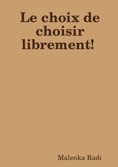 Le choix de choisir librement!