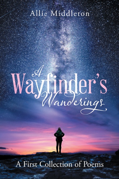 A Wayfinder’s Wanderings: A First Collection of Poems