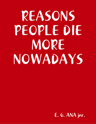 REASONS PEOPLE DIE MORE NOWADAYS