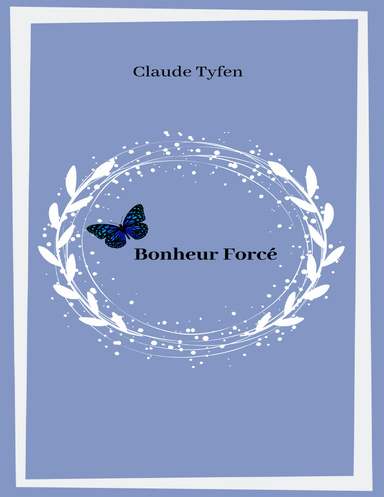 Bonheur Forcé