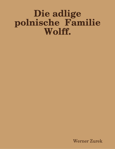 Die adlige polnische Familie Wolff.