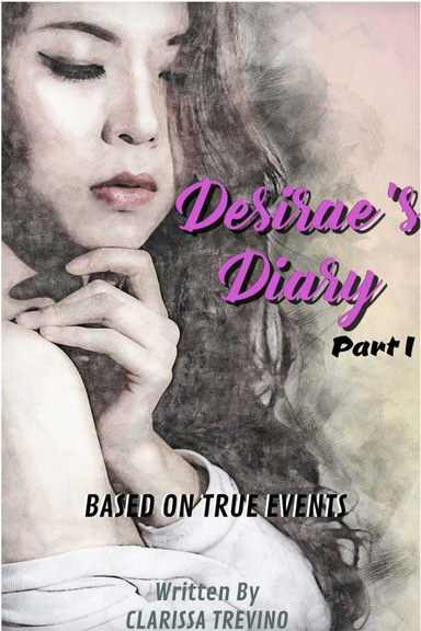 Desirae's Diary - Part I