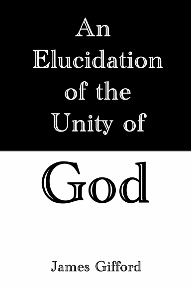 An Elucidation of the Unity of God