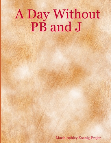 A Day Without PB and J