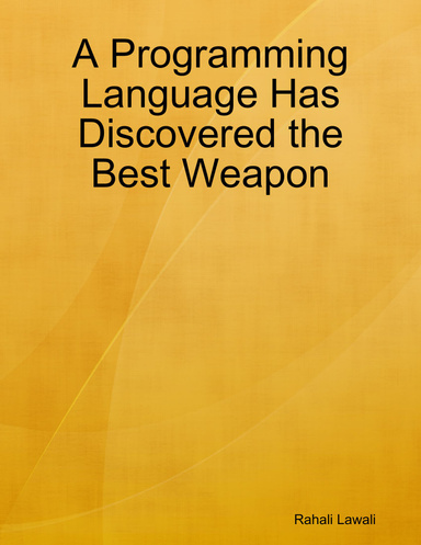 A Programming Language Has Discovered the Best Weapon