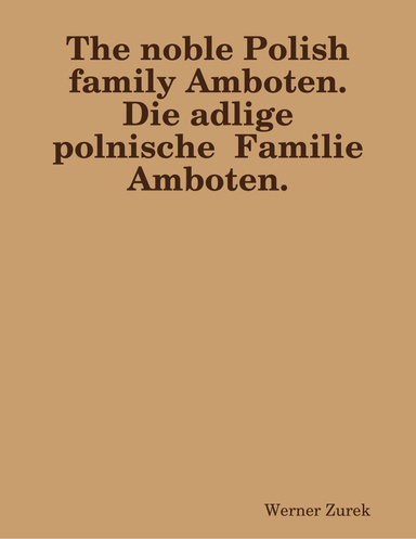 The noble Polish family Amboten.  Die adlige polnische  Familie Amboten.