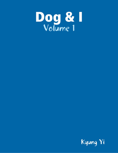 Dog & I: Volume 1