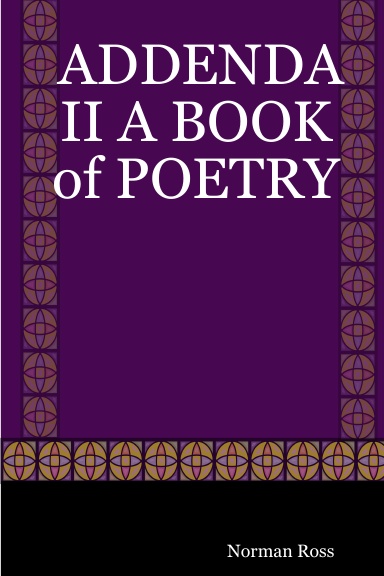 ADDENDA II A BOOK of POETRY