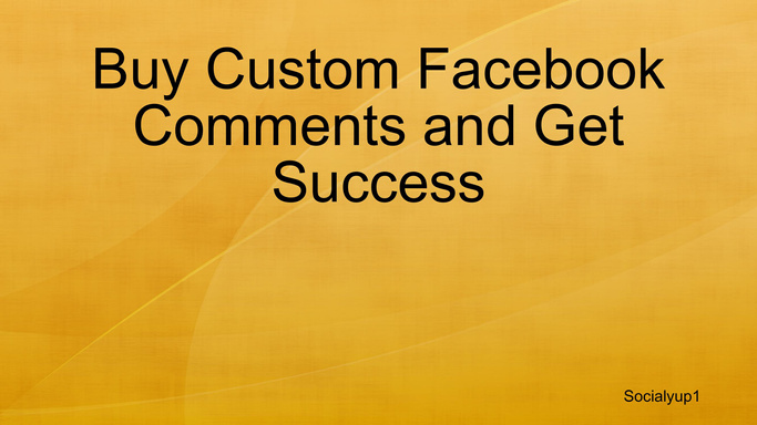 Buy Custom Facebook Comments and Get Success
