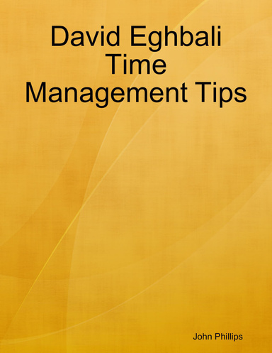 David Eghbali Time Management Tips