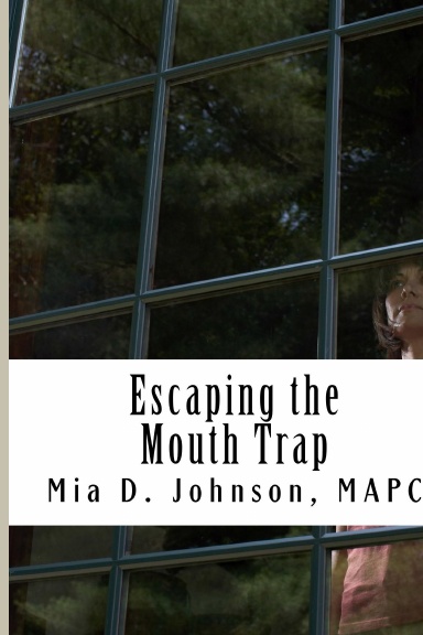 Escaping the Mouth Trap