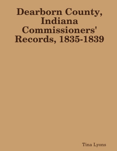 Dearborn County, Indiana Commissioners' Records, 1835-1839