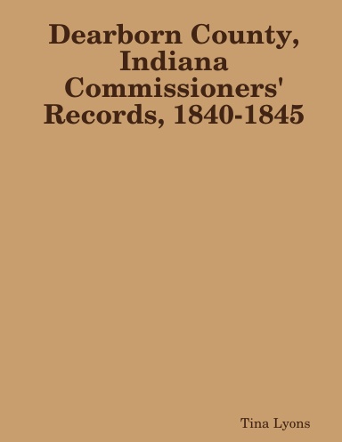 Dearborn County, Indiana Commissioners' Records, 1840-1845