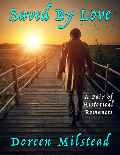 Saved By Love: A Pair of Historical Romances