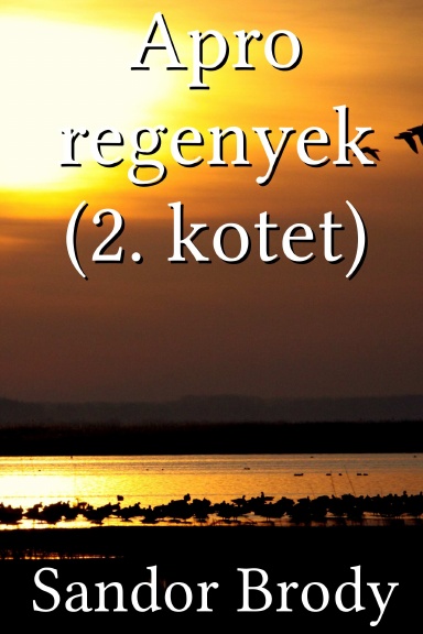 Apro regenyek (2. kotet) [Hungarian]