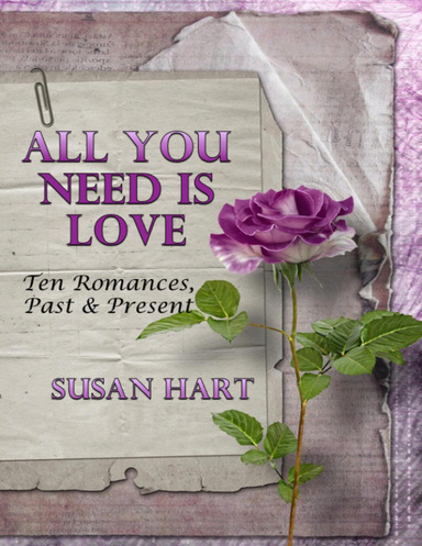 All You Need Is Love: Ten Romances, Past & Present