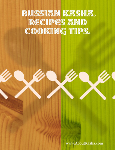 Russian Kasha. Recipes and Cooking Tips.