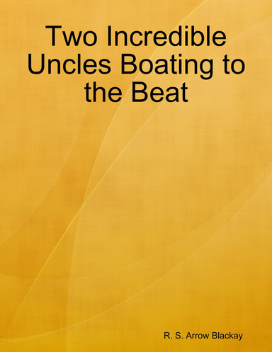 Two Incredible Uncles Boating to the Beat