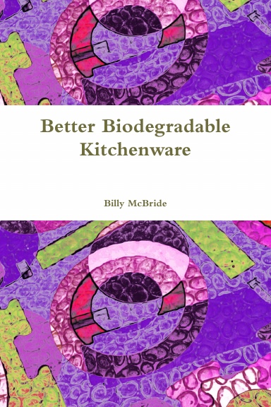 Better Biodegradable Kitchenware