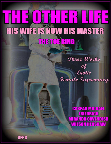 The Other Life - His Wife Is Now His Master - The Toe Ring