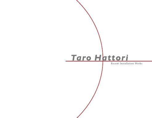 Taro Hattori Recent Installation Works