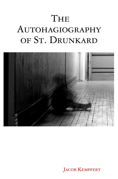 The Autohagiography of St. Drunkard