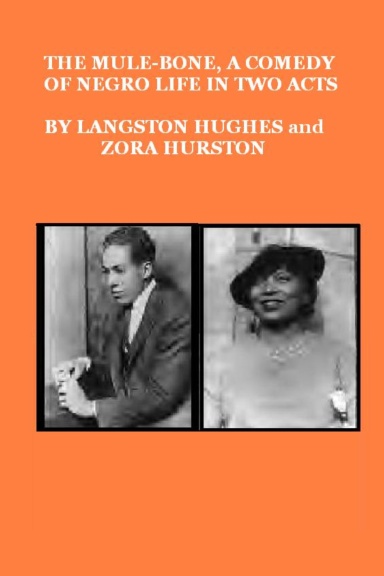 THE MULE-BONE, A COMEDY OF NEGRO LIFE IN TWO ACTS