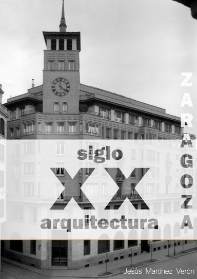 Zaragoza. Arquitectura. Siglo XX. Tipologías