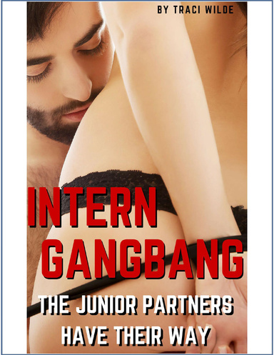 Intern Gangbang: The Junior Partners Have Their Way