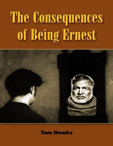 The Consequences of Being Ernest