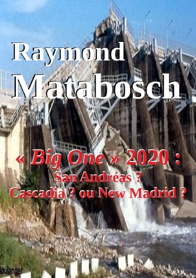 « Big One » 2020 : San Andréas ? Cascadia ? Ou New Madrid ?