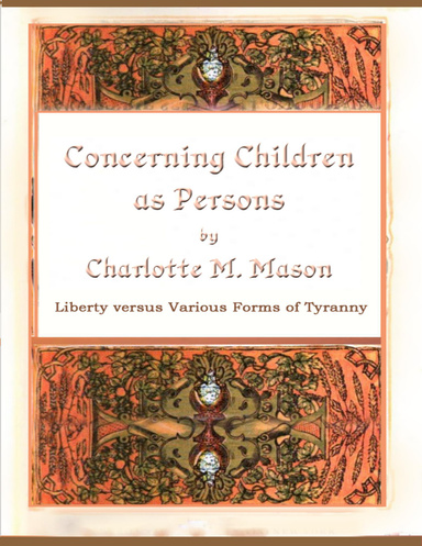 Concerning Children as Persons: Liberty versus Various Forms of Tyranny