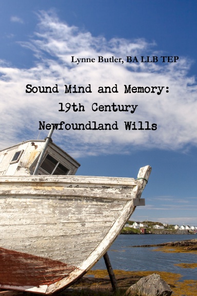 Sound Mind and Memory: 19th Century Newfoundland Wills