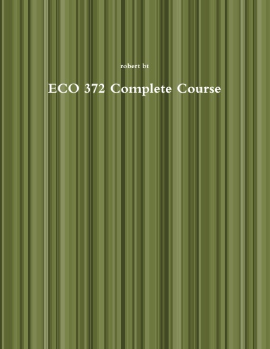 ECO 372 Complete Course