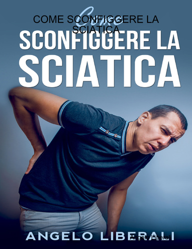 COME SCONFIGGERE LA SCIATICA