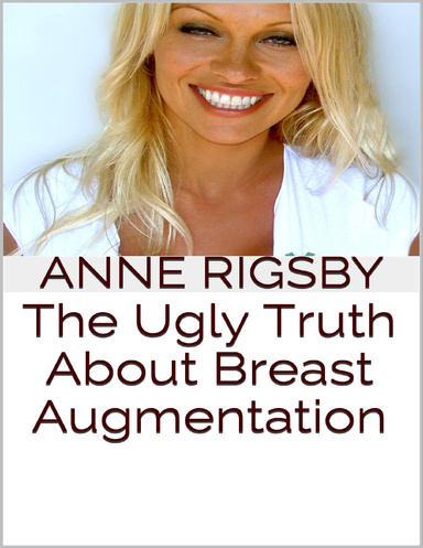 The Ugly Truth About Breast Augmentation