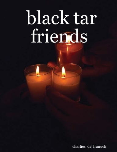 black tar friends