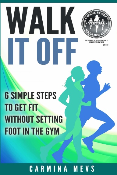 Walk It Off: 6 Simple Steps to Get Fit  Without Setting Foot in the Gym