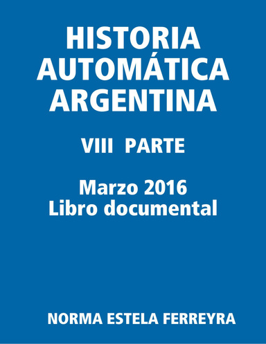HISTORIA AUTOMÁTICA ARGENTINA - VIII  PARTE-