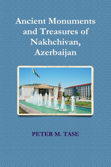 Ancient Monuments and Treasures of Nakhchivan