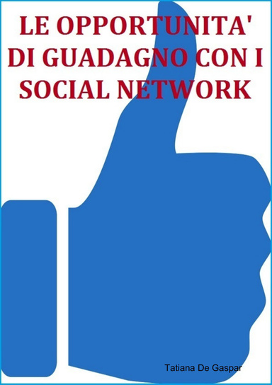 LE OPPORTUNITA' DI GUADAGNO CON I SOCIAL NETWORK