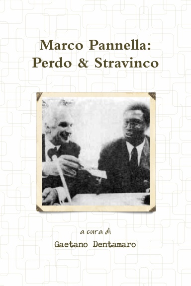 Marco Pannella: Perdo & Stravinco