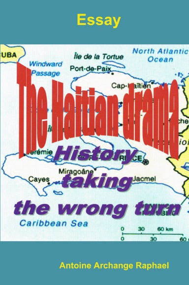 The Haitian drama, history taking the wrong turn