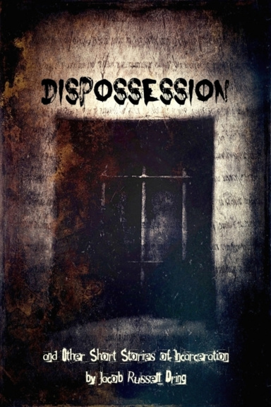 Dispossession: And Other Short Stories of Incarceration