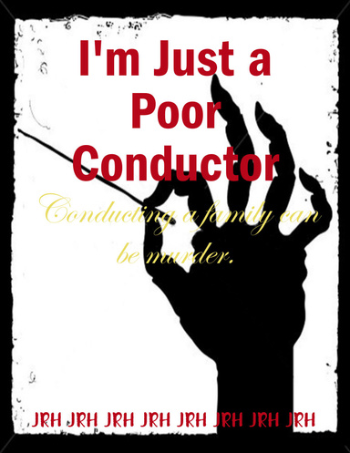 I'm Just a Poor Conductor