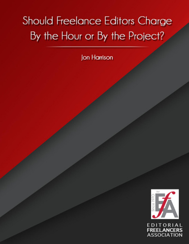 Should Freelance Editors Charge By the Hour or By the Project?