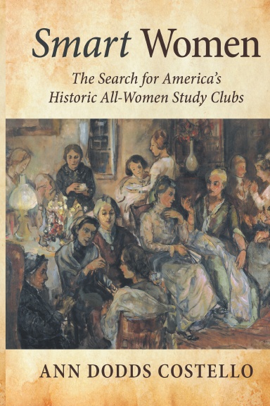 Smart Women: The Search for America’s Historic All-Women Study Clubs
