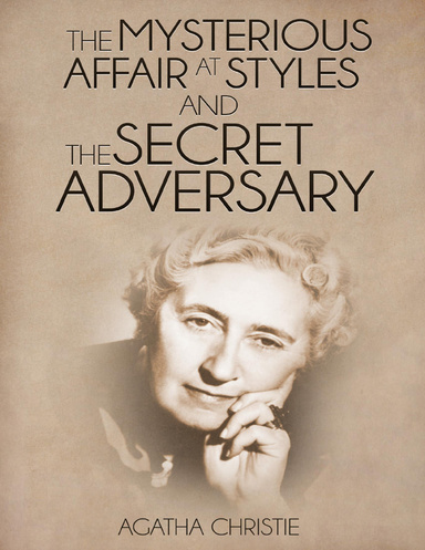 The Mysterious Affair at Styles and The Secret Adversary