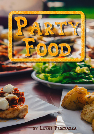 Party Food: Cookbook of Recipes for Every Party