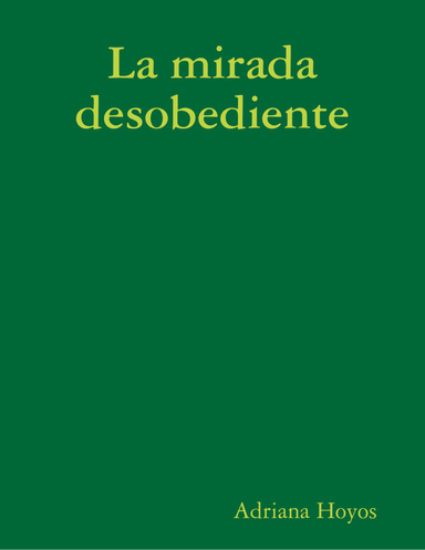 La mirada desobediente